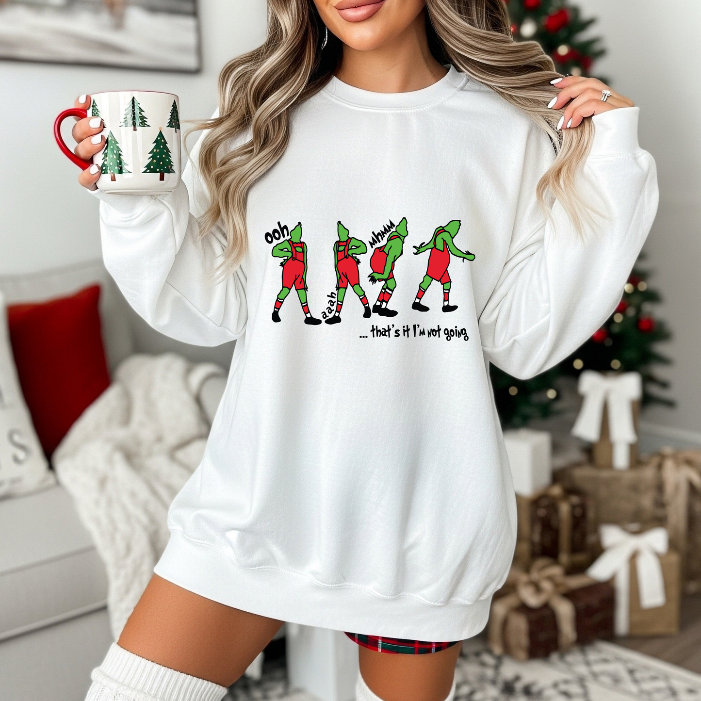 Thats It Im Not Going Christmas Sweatshirt