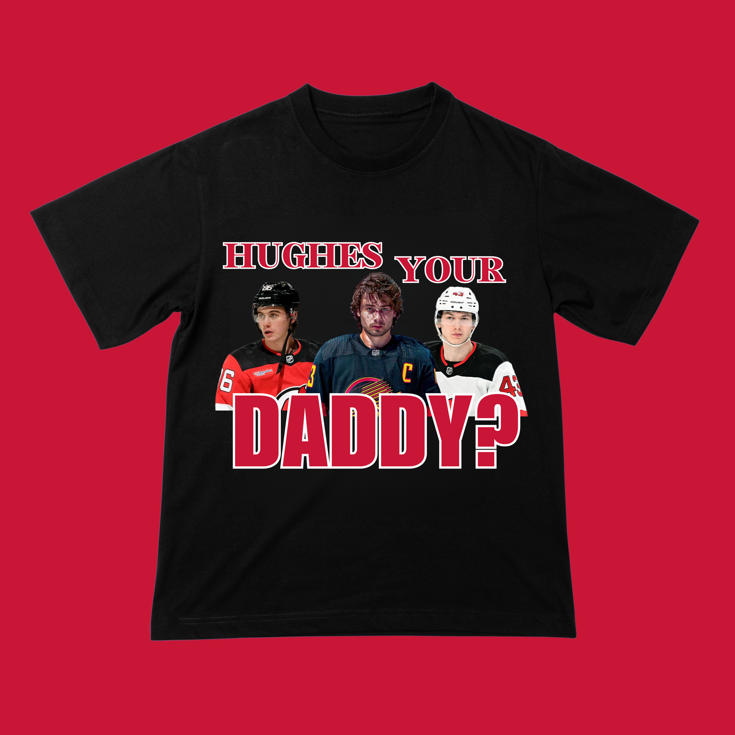Hughes Your Daddy T-Shirt / Crewneck Sweatshirt | Hughes Brothers