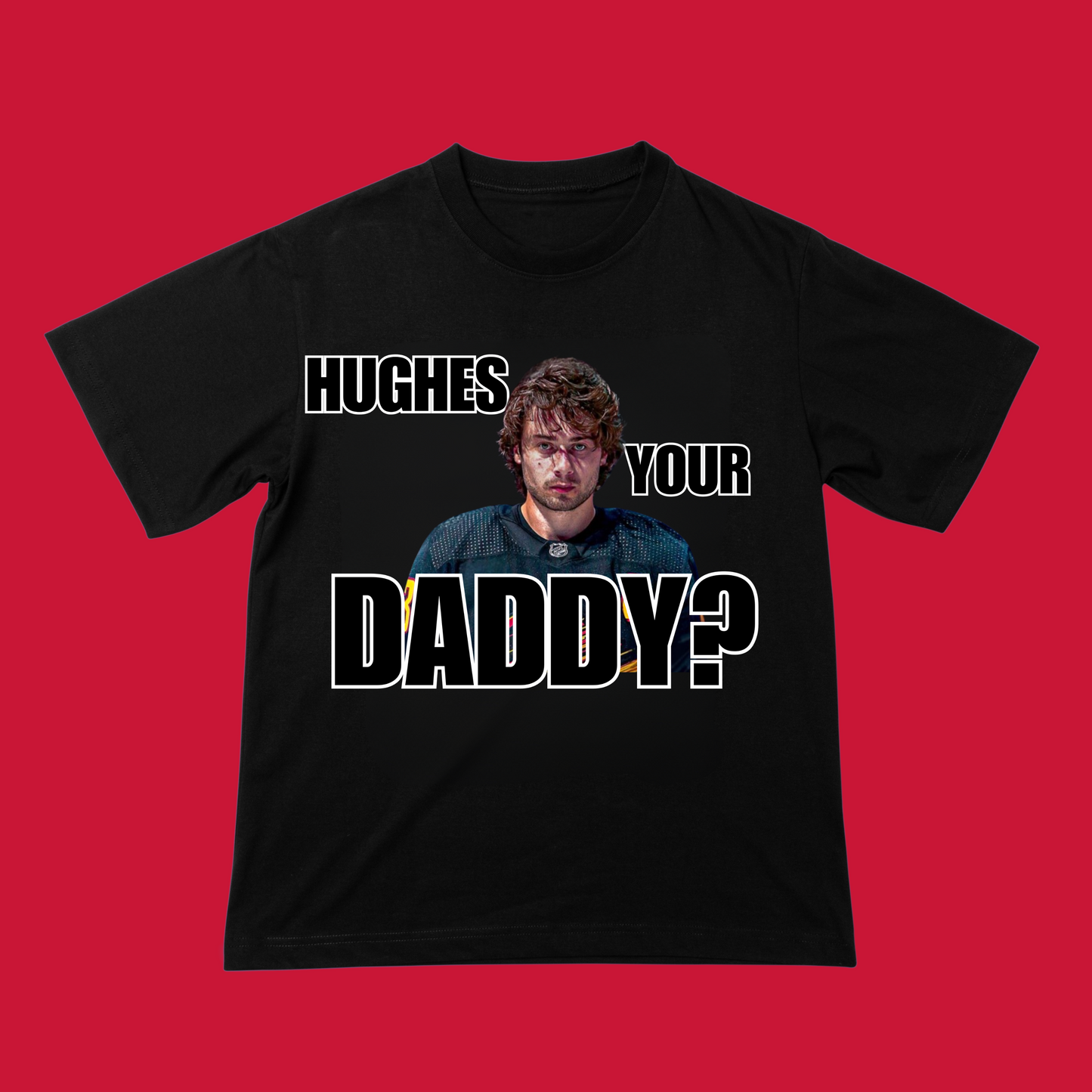Hughes Your Daddy T-Shirt / Crewneck Sweatshirt