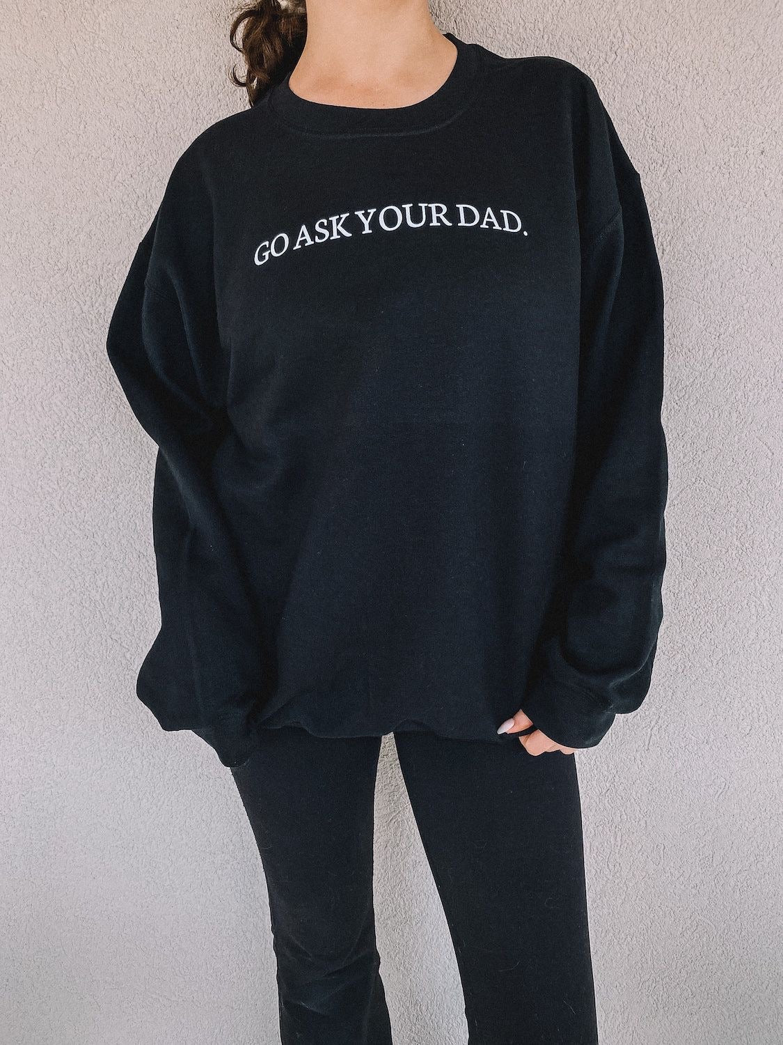 Go Ask Your Dad Crewneck