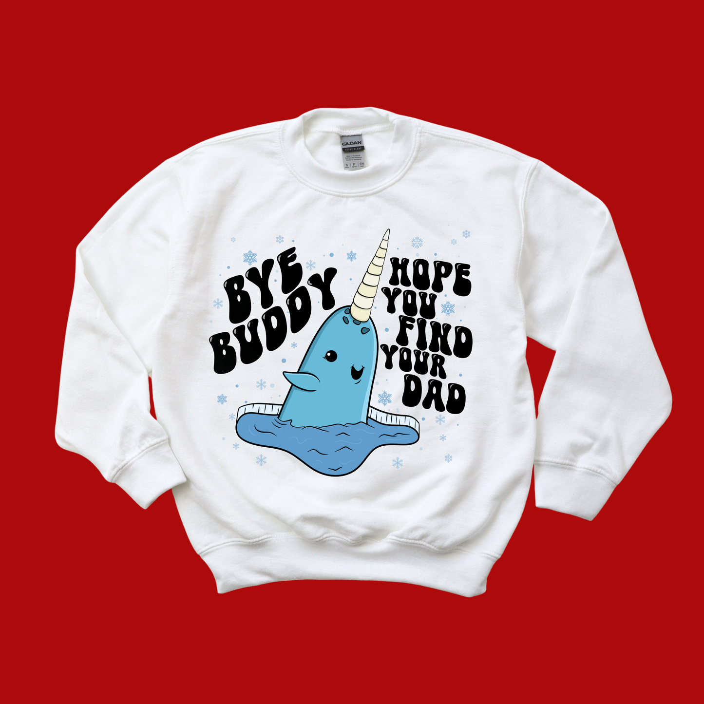 Bye Buddy Narwhal Christmas Sweatshirt